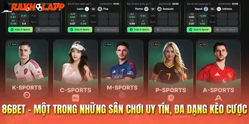Nhà Cái Uy Tín 5 86bet - Một trong những sân chơi uy tín, đa dạng kèo cược