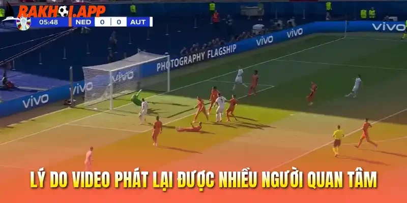 Lý do video phát lại được nhiều người quan tâm