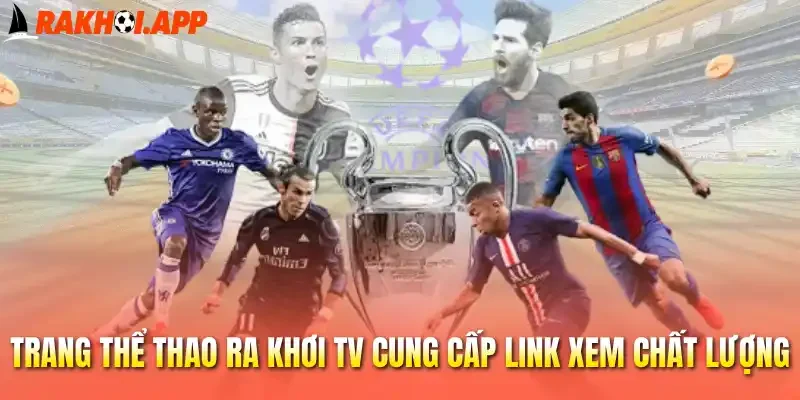 Trang thể thao Ra khơi tv cung cấp link xem chất lượng