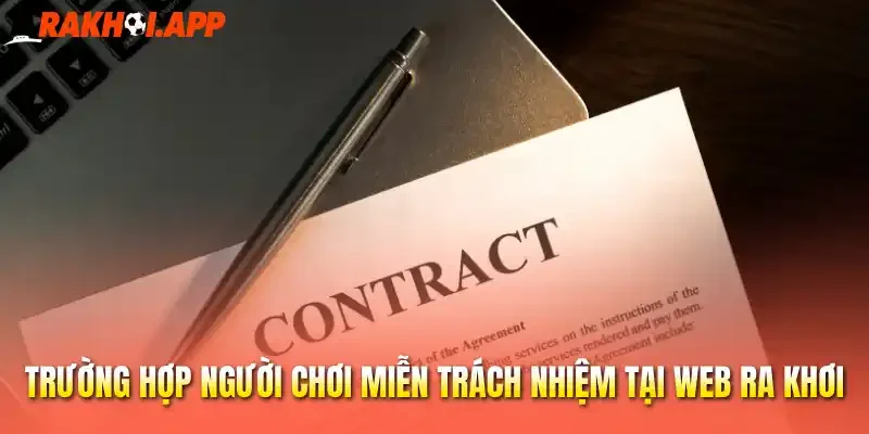 Trường hợp  người chơi miễn trách nhiệm tại web Ra khơi