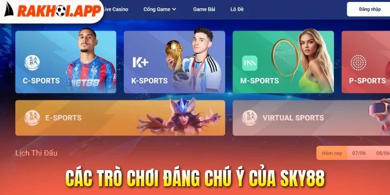 Sky88 - Cược An Toàn Và Phát Sóng Bóng Đá Chất Lượng Cao 1 Các trò chơi đáng chú ý của Sky88