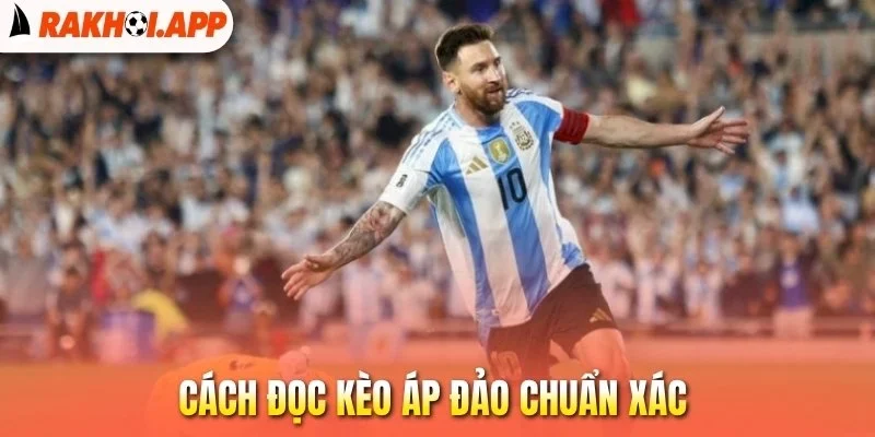 Kèo Thắng Áp Đảo - Cá Cược Cực Hay, Cơ Hội Thắng Cực Lớn 2 Cách đọc kèo áp đảo chuẩn xác