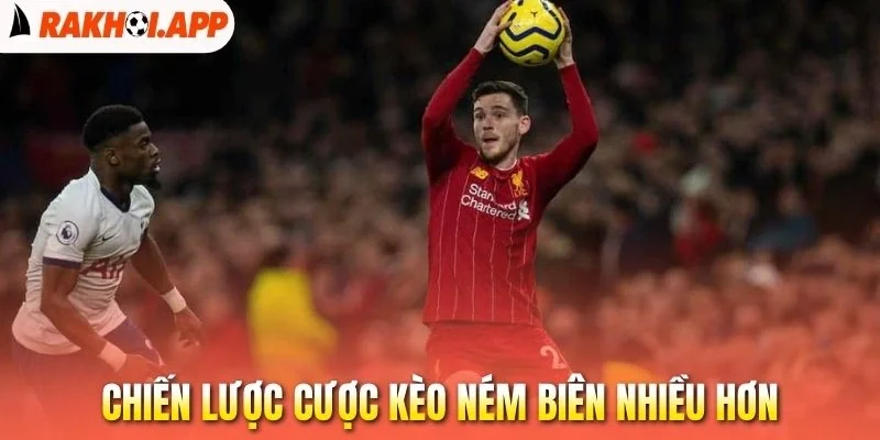 Kèo Ném Biên Nhiều Hơn - Soi Kèo Siêu Chuẩn Khi Xem Live 3 Chiến lược cược kèo ném biên nhiều hơn
