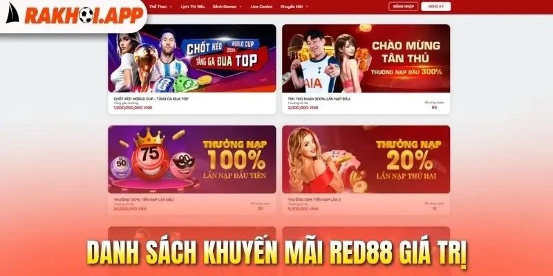 Red88 - Live Bóng Đá Mượt Mà, Cược Uy Tín Nhận Thưởng Lớn 2 Danh sách khuyến mãi Red88 giá trị