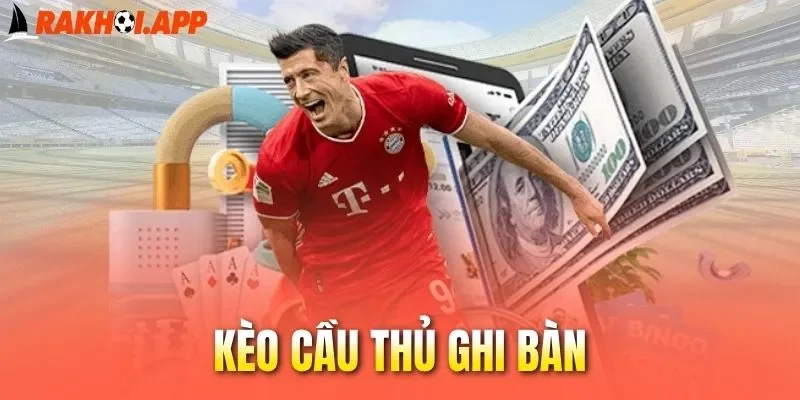 Cách đọc những biến thể kèo cầu thủ ghi bàn