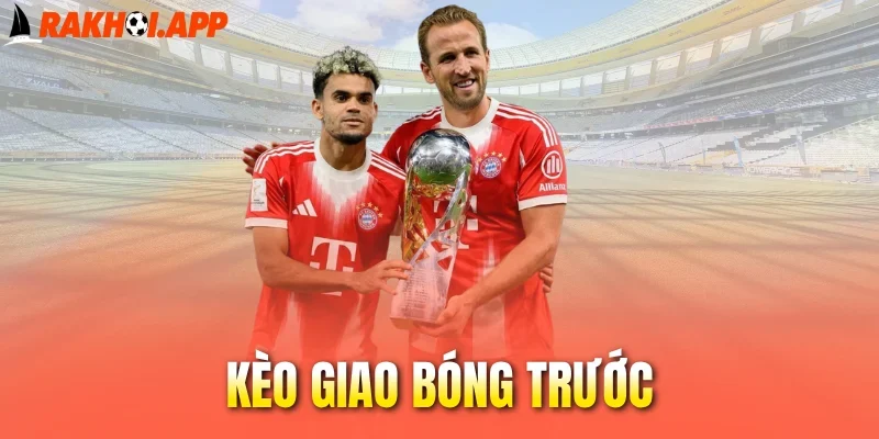 Cược vào đội khách giao bóng trước