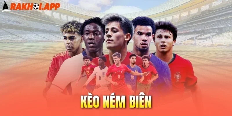 Các hình thức cá cược kèo ném biên 