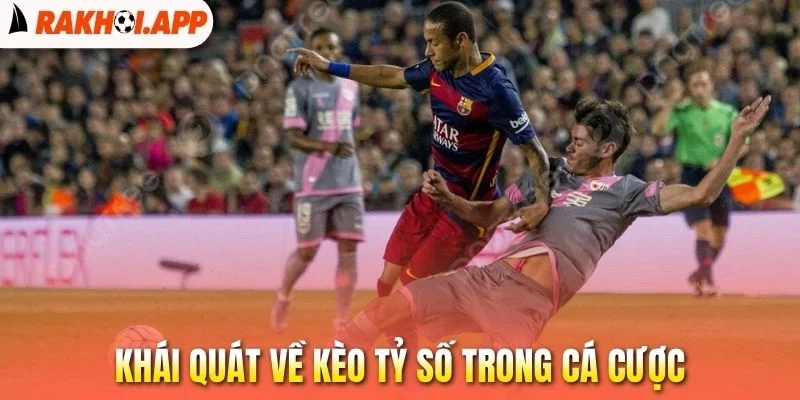 Kèo Tỷ Số - Bí Quyết Dự Đoán Cực Chính Xác Từ Cao Thủ 1 Khái quát về kèo tỷ số trong cá cược