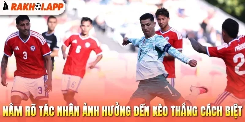 Kèo Thắng Cách Biệt - Loại Hình Hấp Dẫn Với Cơ Hội Thắng Cao 2 Nắm rõ tác nhân ảnh hưởng đến kèo thắng cách biệt