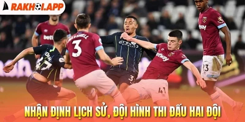 Nhận định lịch sử, đội hình thi đấu hai đội