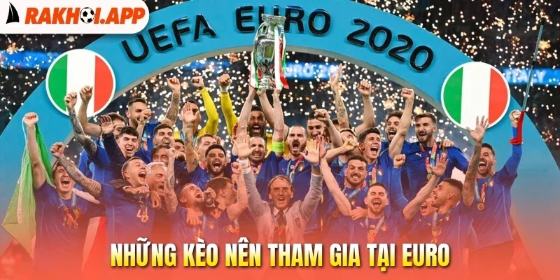 Soi Kèo Euro - Những Yếu Tố Cần Phân Tích Nếu Muốn Thắng Lớn 3 Những kèo nên tham gia tại Euro