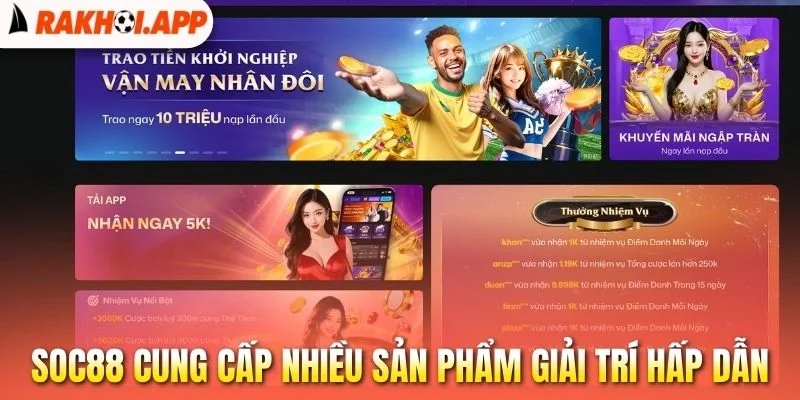 Soc88 - Cược Kèo Ngon, Trải Nghiệm Live Bóng Đá Chất Lượng 1 Soc88 cung cấp nhiều sản phẩm giải trí hấp dẫn