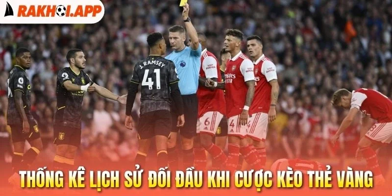 Kèo Thẻ Vàng - Bí Kíp Soi Kèo Khi Xem Bóng Đá Trực Tiếp 3 Thống kê lịch sử đối đầu khi cược kèo thẻ vàng