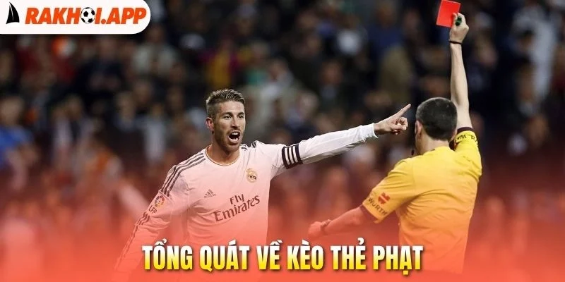Kèo Thẻ Phạt - Cách Đọc Cùng Mẹo Cá Độ Cực Kỳ Chuẩn Xác 1 Tổng quát về kèo thẻ phạt